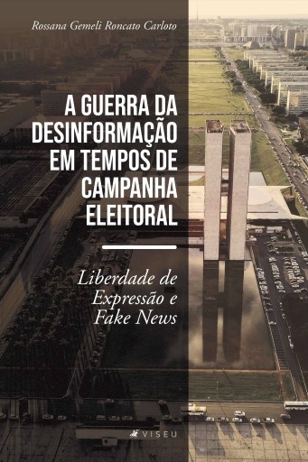 A guerra da desinformação em tempos de campanha eleitoral