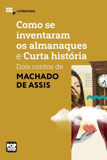Como se inventaram os almanaques e Curta história: Dois contos de Machado de Assis