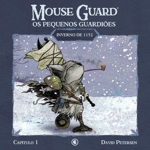 Portada del libro «Mouse Guard – Os Pequenos Guardiões: Inverno de 1152 – Capítulo 1», de David Petersen