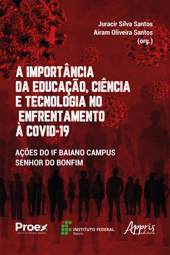 A Importância da Educação, Ciência e Tecnologia no Enfrentamento à Covid-19: Ações do IF Baiano Campus Senhor do Bonfim