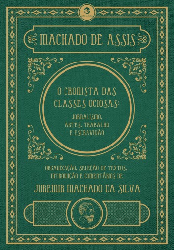 Portada del libro «Machado de Assis, o cronista das classes ociosas», de Machado de Assis