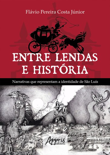 Entre Lendas e História Narrativas que Representam a Identidade de São Luís