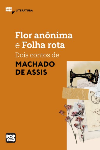 Portada del libro «Flor anônima e Folha rota: Dois contos de Machado de Assis», de Machado de Assis