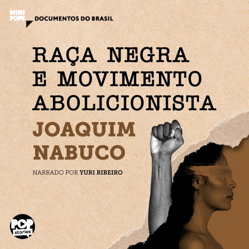 Raça negra e Movimento abolicionista: Trechos selecionados de "O abolicionismo"