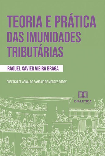 Portada del libro «Teoria e prática das imunidades tributárias», de Raquel Xavier Vieira Braga