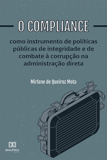 Portada del libro «O compliance como instrumento de políticas públicas de integridade e de combate à corrupção na administração direta», de Mirlane de Queiroz Mota