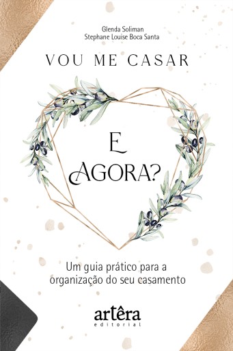 Portada del libro «Vou me Casar. E Agora? Um Guia Prático para a Organização do seu Casamento», de Glenda Soliman, Stephane Louise Boca Santa