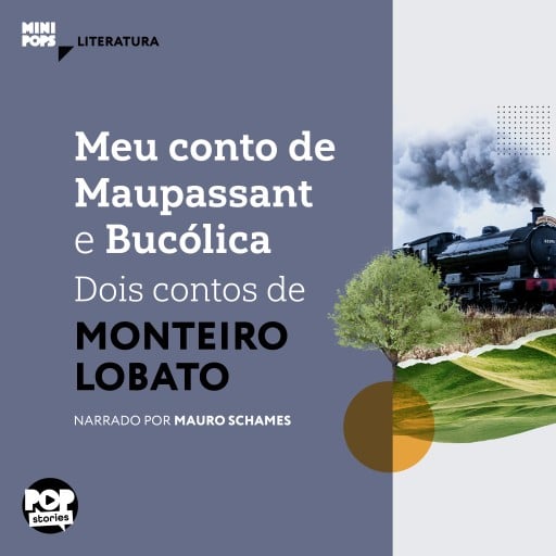Meu conto de Maupassant e Bucólica: Dois contos de Monteiro Lobato