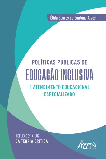 Políticas públicas de educação inclusiva e atendimento educacional especializado: reflexões à luz da teoria crítica