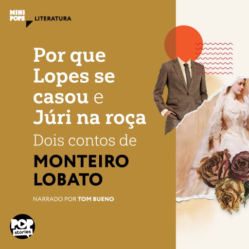 Por que Lopes se casou e Júri na roça: Dois contos de Monteiro Lobato