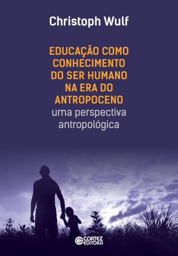 Educação como conhecimento do ser humano na era do antropoceno