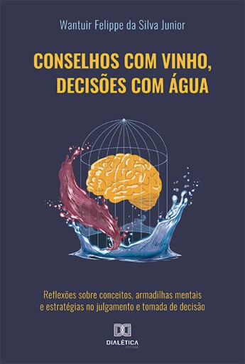 Conselhos com vinho, decisões com água