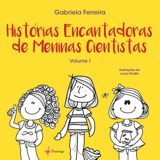 Histórias Encantadoras de Meninas Cientistas Volume I
