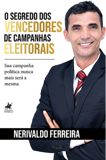 O segredo dos vencedores de campanhas eleitorais