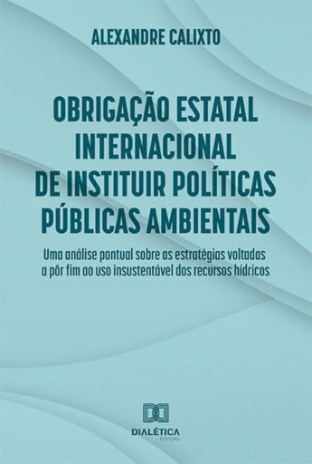 Obrigação estatal internacional de instituir políticas públicas ambientais