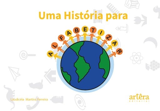 Uma História para Alfabetizar - Volume 1