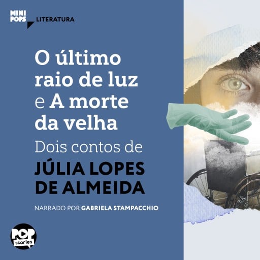 O último raio de luz e A morte da velha: Dois contos de Júlia Lopes de Almeida