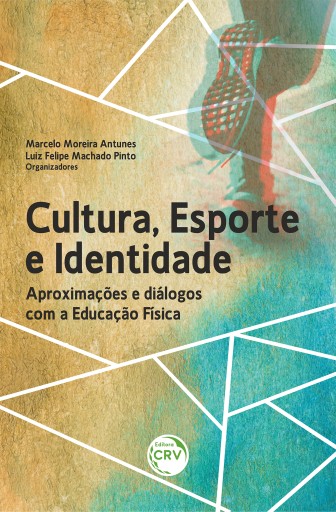Portada del libro «CULTURA, ESPORTE E IDENTIDADE», de Marcelo Moreira Antunes, Luiz Felipe Machado Pinto