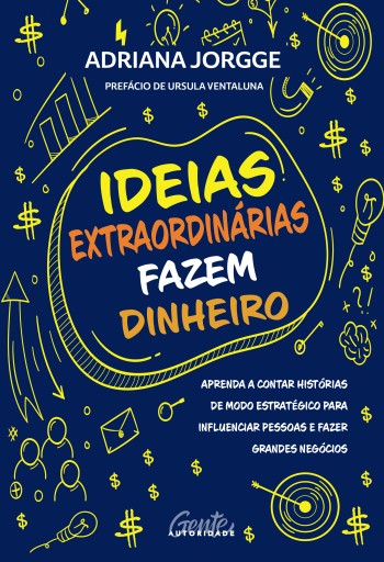 Ideias extraordinárias fazem dinheiro