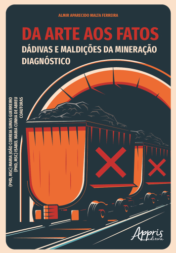 Portada del libro «Da Arte aos Fatos: Dádivas e Maldições da Mineração — Diagnóstico», de Almir Aparecido Malta Ferreira, Maria João Correia Simas Guerreiro