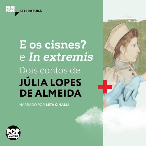 E os cisnes? e In extremis: Dois contos de Júlia Lopes de Almeida