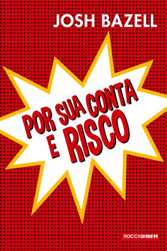 Por sua conta e risco