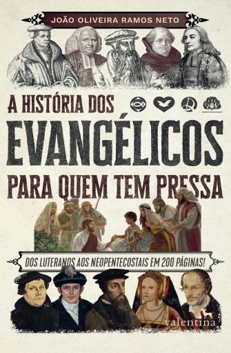 A  história dos evangélicos para quem  tem pressa
