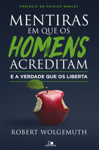 Mentiras em que os homens acreditam e a verdade que os liberta