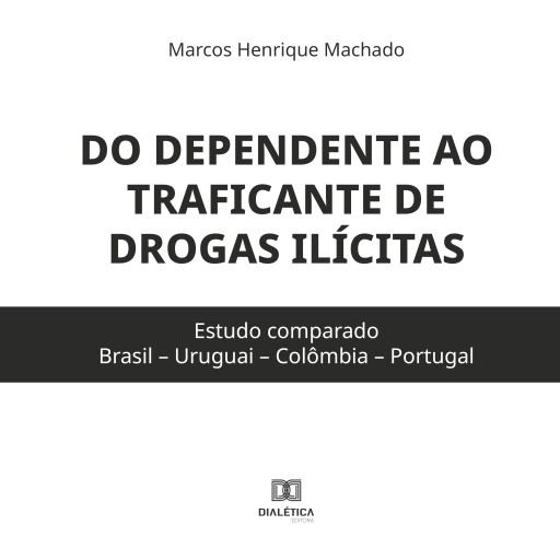 Do dependente ao traficante de drogas ilícitas