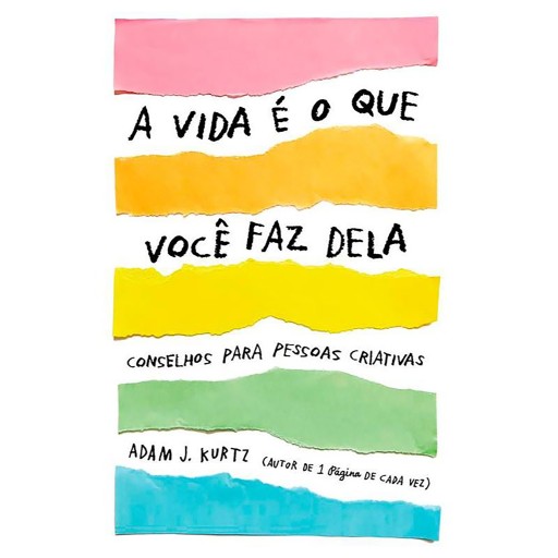 A vida é o que você faz dela