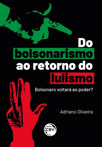 Do bolsonarismo ao retorno do lulismo