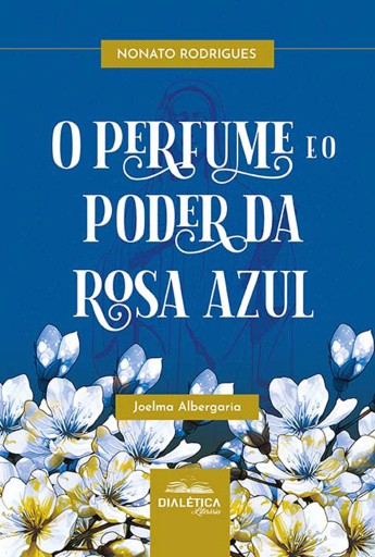 O perfume e o poder da rosa azul
