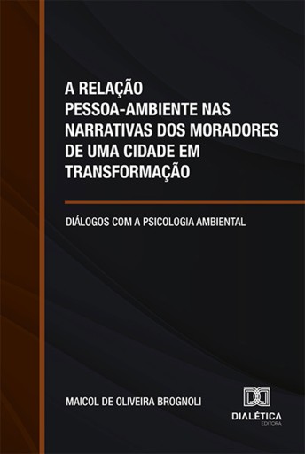 A relação pessoa-ambiente nas narrativas dos moradores de uma cidade em transformação