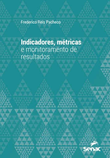 Indicadores, métricas e monitoramento de resultados