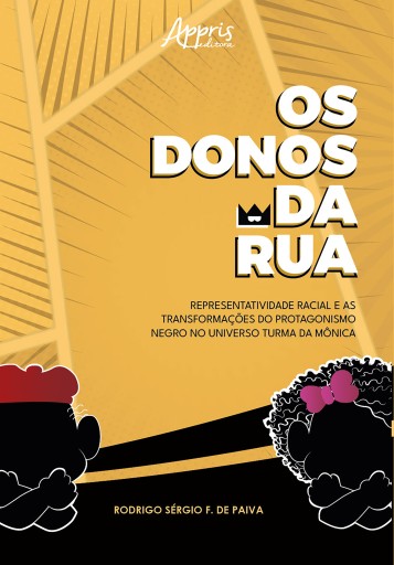 Os Donos da Rua: Representatividade Racial e as Transformações do Protagonismo Negro no Universo Turma da Mônica - Finalista Prêmio Jabuti Acadêmico 2024