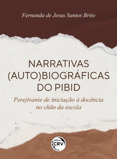 NARRATIVAS (AUTO) BIOGRÁFICAS DO PIBID