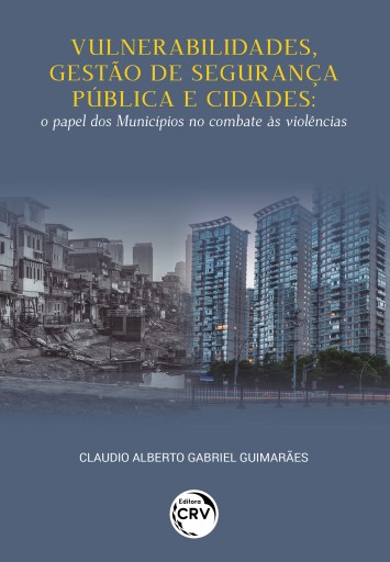 VULNERABILIDADES, GESTÃO DE SEGURANÇA PÚBLICA E CIDADES