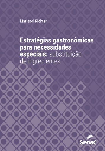 Estratégias gastronômicas para necessidades especiais: substituição de ingredientes