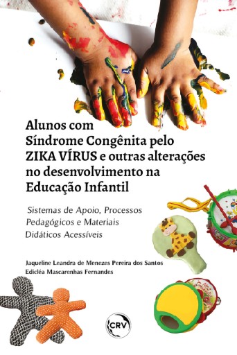 ALUNOS COM SÍNDROME CONGÊNITA PELO ZIKA VÍRUS E OUTRAS ALTERAÇÕES NO DESENVOLVIMENTO NA EDUCAÇÃO INFANTIL: