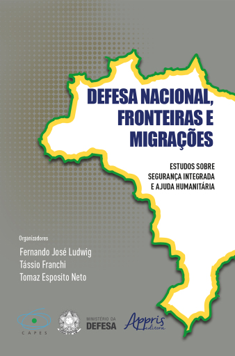 Defesa Nacional, Fronteiras e Migrações  Estudos Sobre Segurança Integrada e Ajuda Humanitária