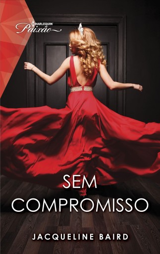 Sem compromisso (Harlequin Coleções Paixão)