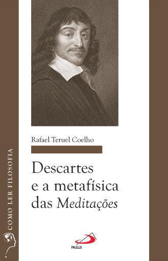 Portada del libro «Descartes e a Metafísica das Meditações», de Rafael Teruel Coelho
