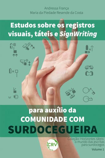 ESTUDOS SOBRE OS REGISTROS VISUAIS, TÁTEIS E SIGNWRITING PARA AUXÍLIO DA COMUNIDADE COM SURDOCEGUEIRA