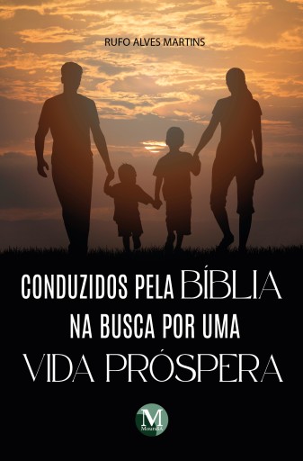 CONDUZIDOS PELA BÍBLIA NA BUSCA POR UMA VIDA PRÓSPERA
