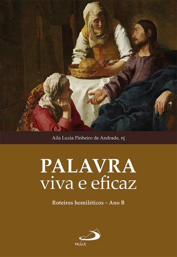 Palavra Viva e Eficaz - Roteiros Homilético - Ano B