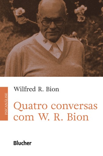 Quatro conversas com W. R. Bion