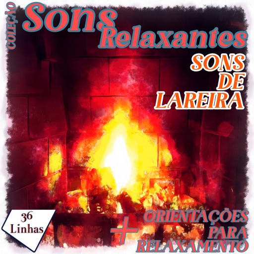 Coleção Sons Relaxantes - sons de lareira