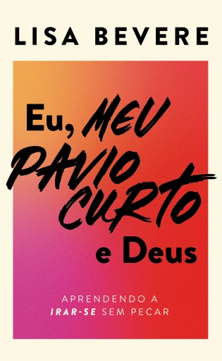 Eu, meu pavio curto e Deus
