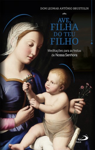 Ave, Filha do Teu Filho