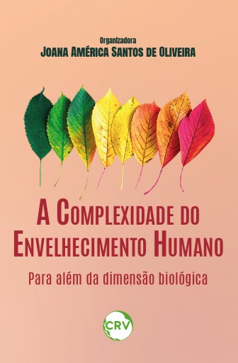 A COMPLEXIDADE DO ENVELHECIMENTO HUMANO